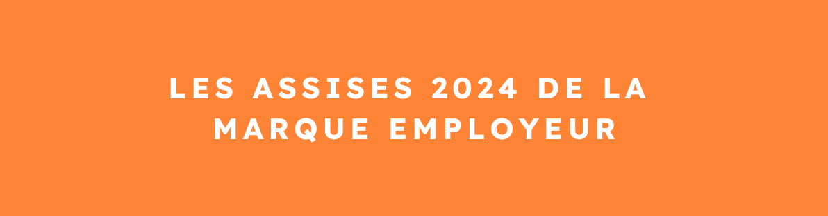 Les Assises 2024 de la Marque Employeur